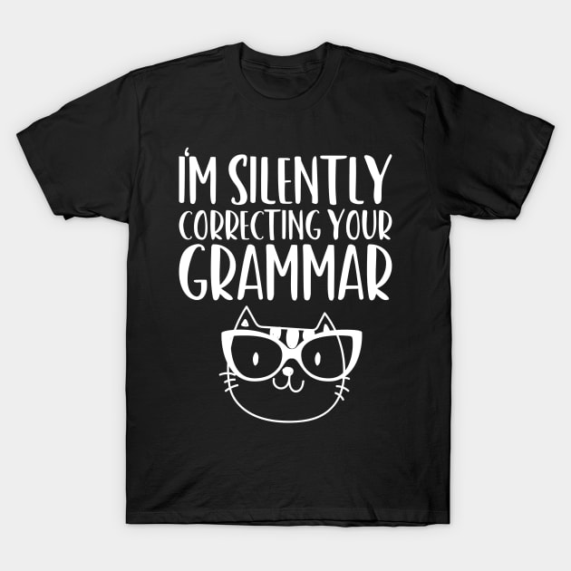 im silently correcting your grammar T-Shirt by Gaming champion